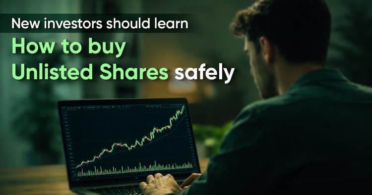 New Investors Should Learn How to Buy Unlisted Shares Safely