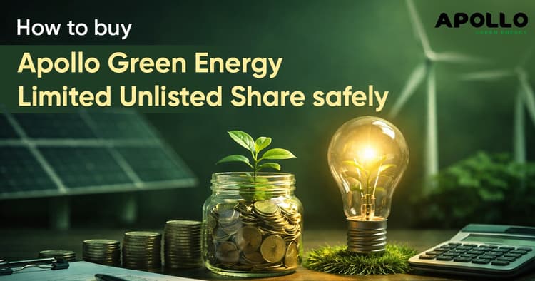 How to Buy Apollo Green Energy Limited Unlisted Shares Safely