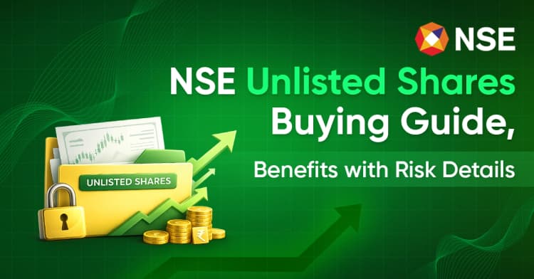 NSE Unlisted Shares: Buying Guide, Benefits with Risk Details