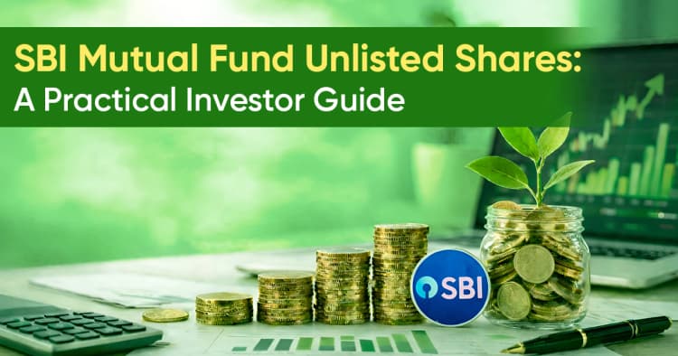 SBI Mutual Fund Unlisted Shares: A Practical Investor Guide