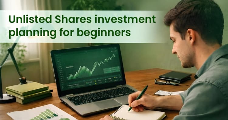 Unlisted Shares Investment Planning for Beginners